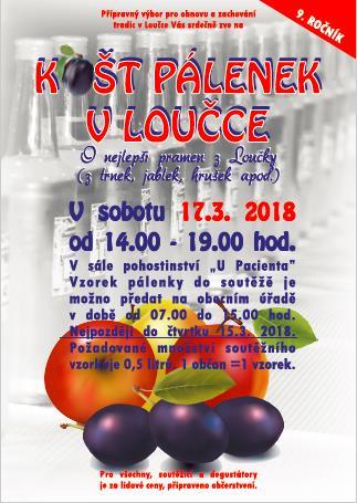 10. 3. 2018 od 16:00 hod. Myslivecké odpoledne 15. 3. 2018 Zámecké vázání Místo konání: OU Kelč 17. 3. 2018 od 14:00 hod. Košt pálenek v Loučce Místo konání: sál pohostinství U Pacienta 22. 3. 2018 15:00 hod.