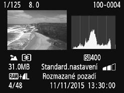 B Zobrazení informací o snímku Ukázka fotografie pořízené v režimu základní zóny Režim snímání Prostředí a efekty prostředí * U snímků pořízených v režimu