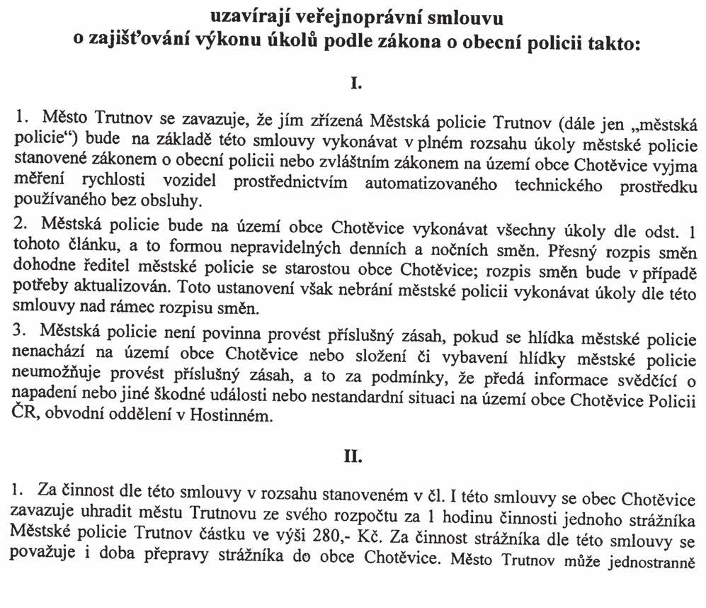 Strana 93 Věstník právních předpisů Královéhradeckého kraje Částka 4/2013 20/VS/2013 Veřejnoprávní smlouva uzavřená mezi městem Trutnov a obcí Chotěvice zajišťování