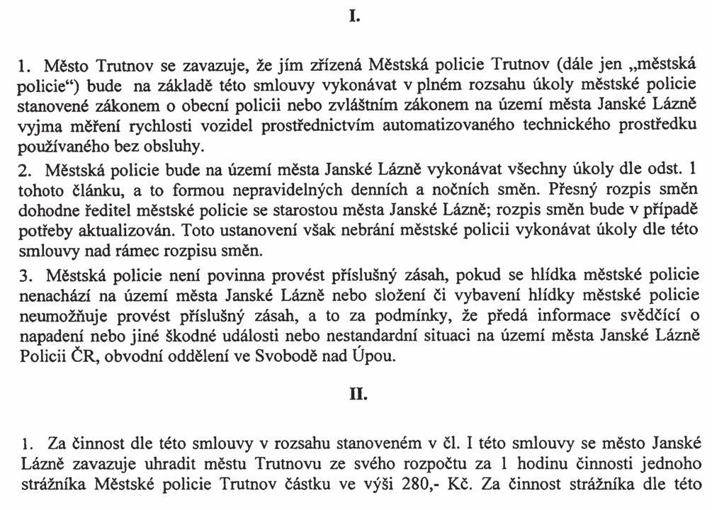 Částka 4/2013 Věstník právních předpisů Královéhradeckého kraje Strana 96 21/VS/2013 Veřejnoprávní smlouva uzavřená mezi městem Trutnov a městem Janské Lázně zajišťování