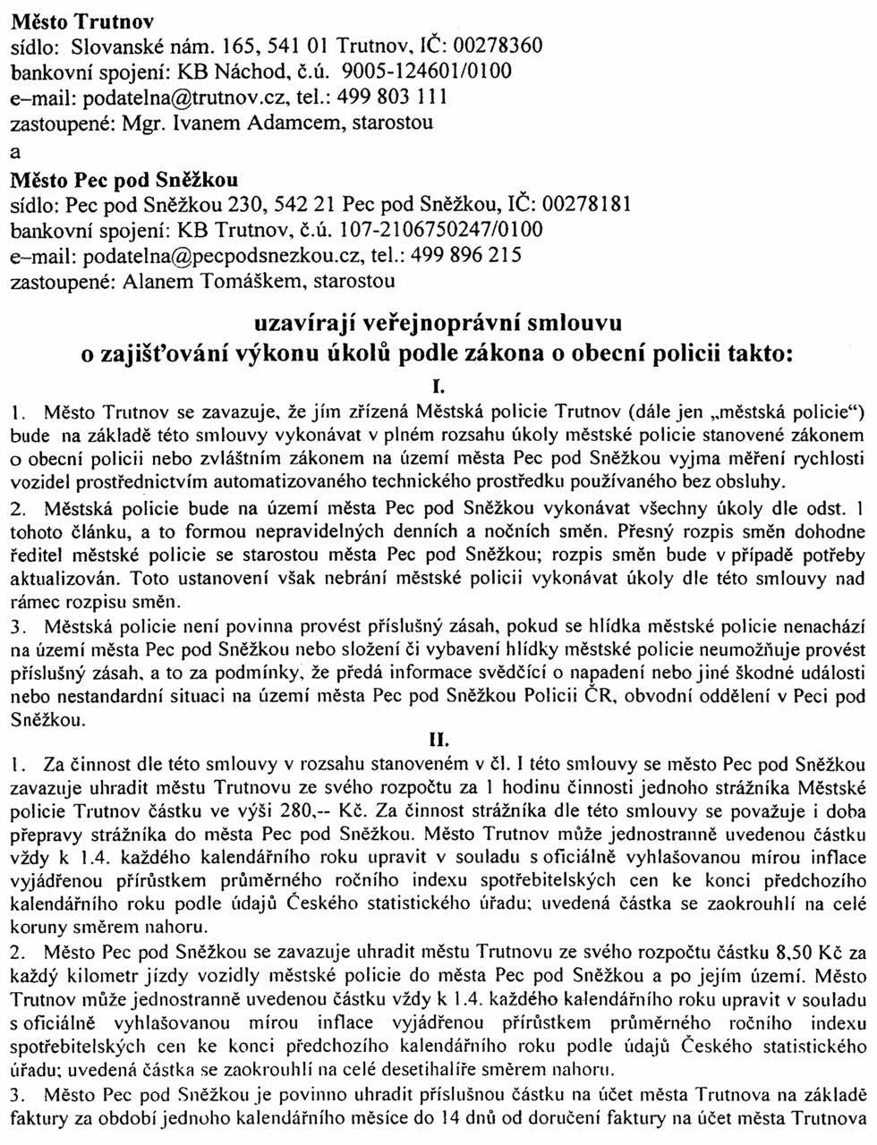 Částka 4/2013 Věstník právních předpisů Královéhradeckého kraje Strana 102 23/VS/2013 Veřejnoprávní smlouva uzavřená mezi městem Trutnov a městem Pec pod Sněžkou