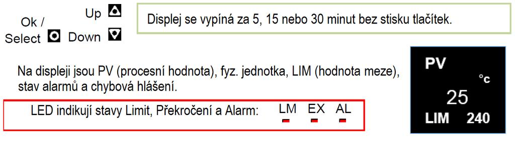 : Z důvodu bezpečnosti nelze z provozního režimu měnit žádné parametry.