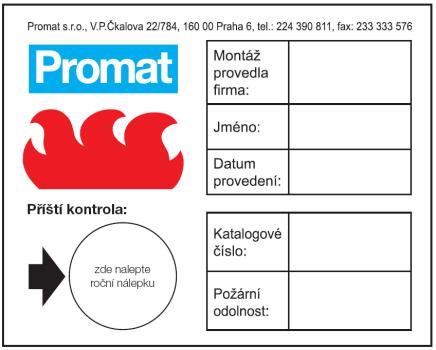 Každá ucpávka musí mít svou identitu, tj.