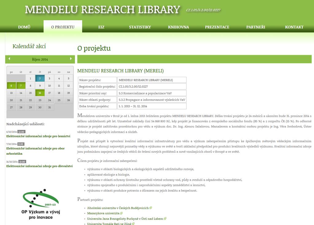 zaměřený především na ekonomii (agroekonomie, geografická ekonomie, makroekonomie, mikroekonomie), management, podnikovou ekonomiku (řízení a strategie, oceňování), zahraniční obchod, statistiku,