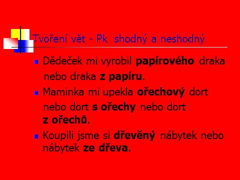 Přívlastek několikanásobný a postupně rozvíjející, zrovna tak přívlastek