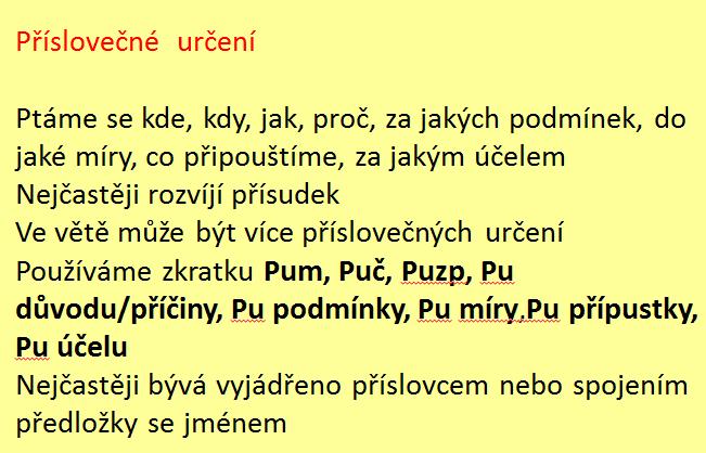 Tyto přívlastky jsou méně časté, stačí, když se jim budeme podrobněji