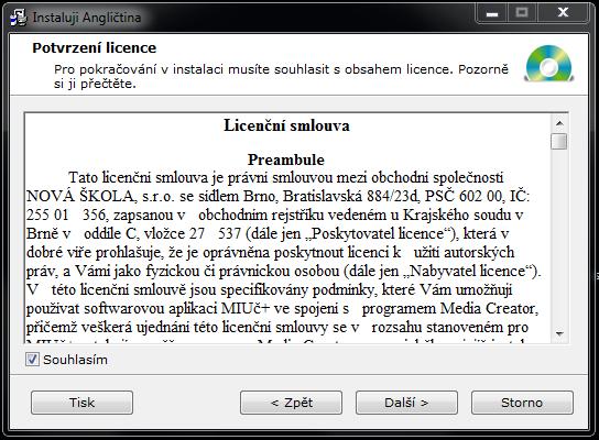 Okno Potvrzení licence : Pro pokračování v instalaci a užívání programu je nutný Váš souhlas s Licenční smlouvou.