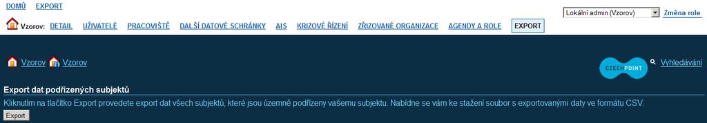 3.13 Export dat podřízených subjektů Tato funkce umožňuje exportovat vybraná data podřízených subjektů do souboru typu CSV, který lze otevřít v programu MS Office Excel nebo OpenOffice Calc a dále s