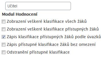 Nastavení systému Práva k modulu Hodnocení: Sada práv k Hodnocení je založena na stejném principu jako práva ke Třídní knize a Docházce. U práv k hodnocení byste měli zvážit následující.