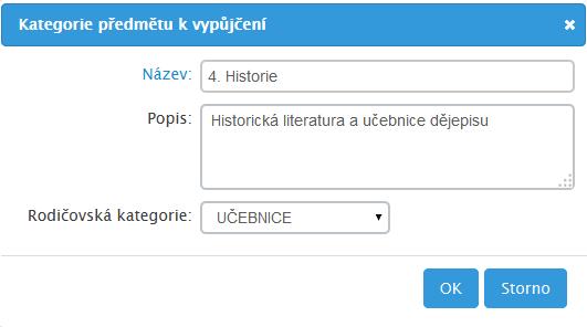 Nastavení systému Existující Typy předmětů k výpůjčce Nepovinný upřesňující popisek podkategorie. Kategorie a podkategorie předmětů k výpůjčce Nově přidávaná podkategorie 4.