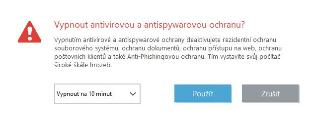 Dočasně vypnout ochranu zobrazí potvrzovací dialog, pomocí kterého vypnete Antivirovou a antispywarovou ochranu ta chrání systém proti škodlivým útokům tím, že kontroluje soubory, e-maily a