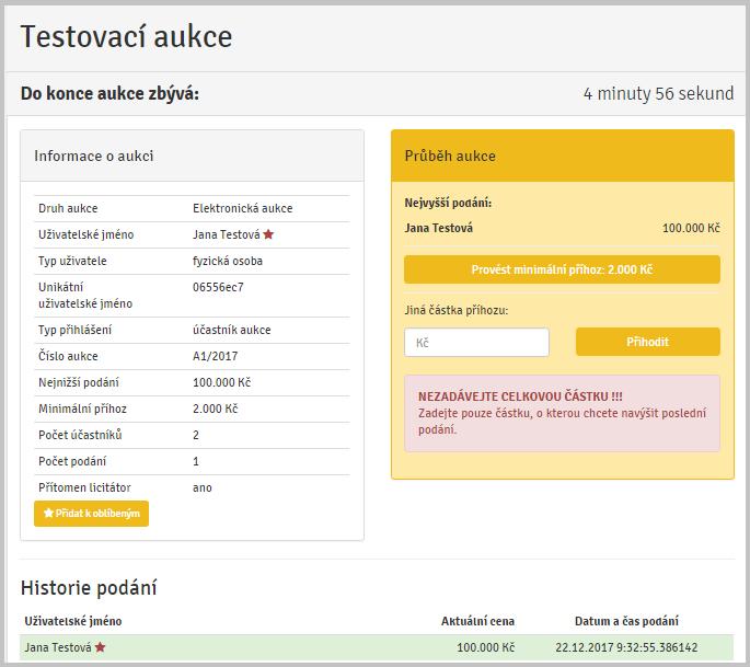 Pokud žádný z účastníků aukce po dobu konání aukce neakceptuje vyvolávací cenu, je aukce ukončena a má status Nebylo podání. 2. Po akceptaci vyvolávací ceny se zobrazí tlačítka na příhozy.