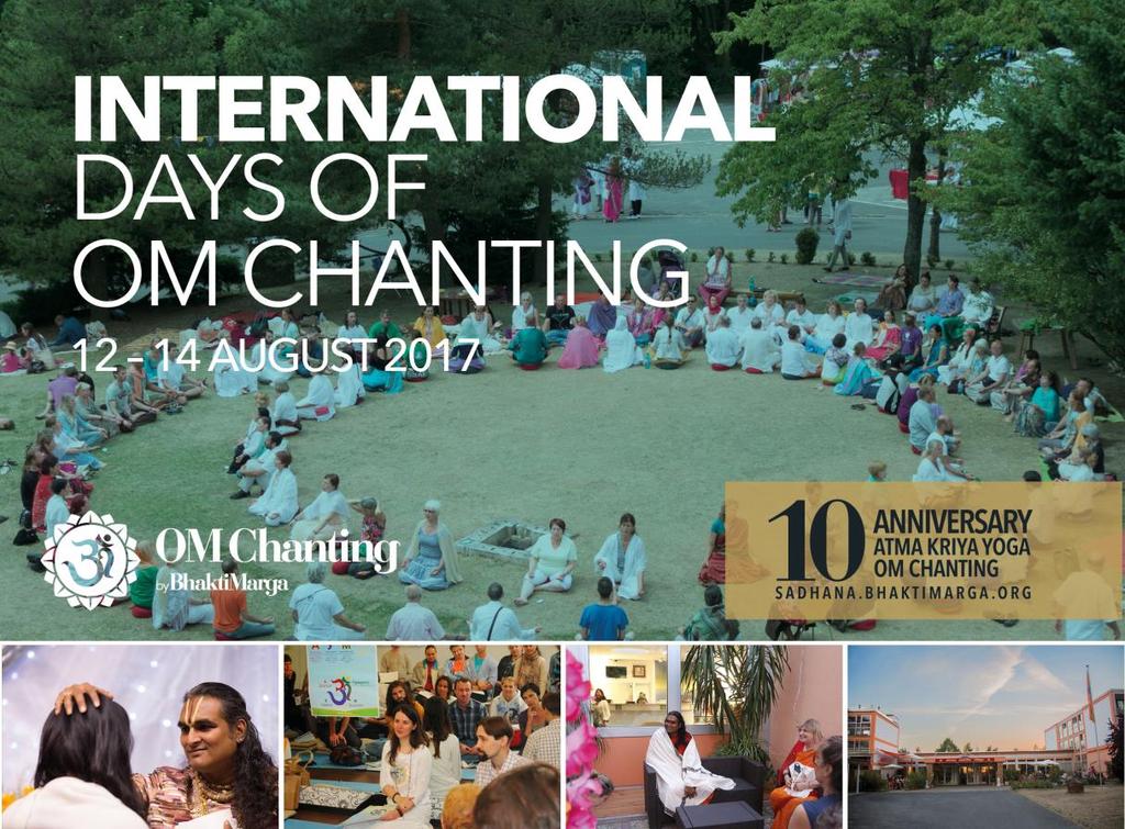 SATSANG, DARŠAN, ŠKOLENÍ, MAHÁ OM CHANTING A OSLAVA Zveme všechny organizátory OM Chantingu na historicky první Mezinárodní dny OM Chantingu, kterými v centru Shree Peetha Nilaya oslavíme 10.