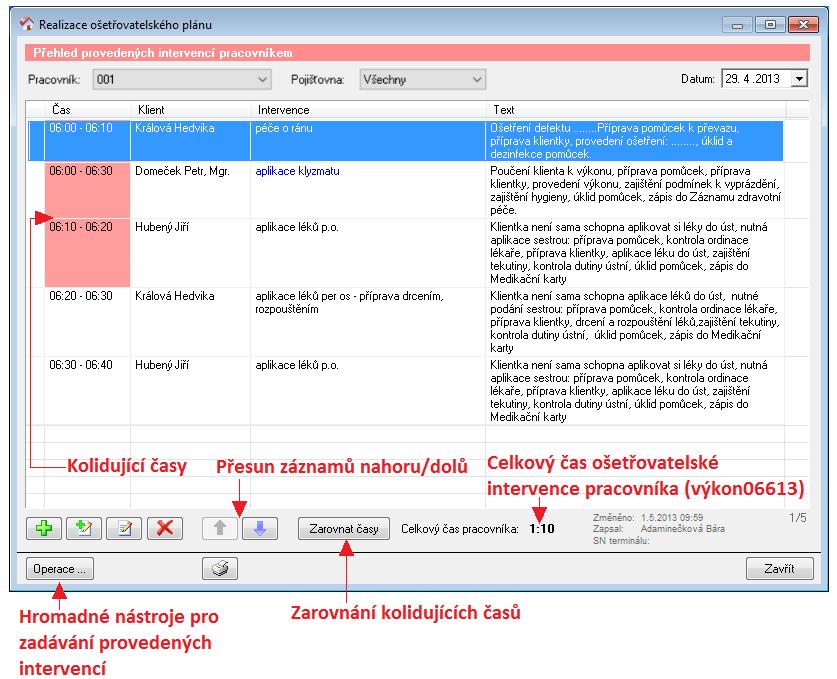 V horní části okna vyberte pracovníka, pojišťovnu a datum, se kterým chcete pracovat. Zobrazí se všechny jeho provedené intervence v daný den a pro danou pojišťovnu.