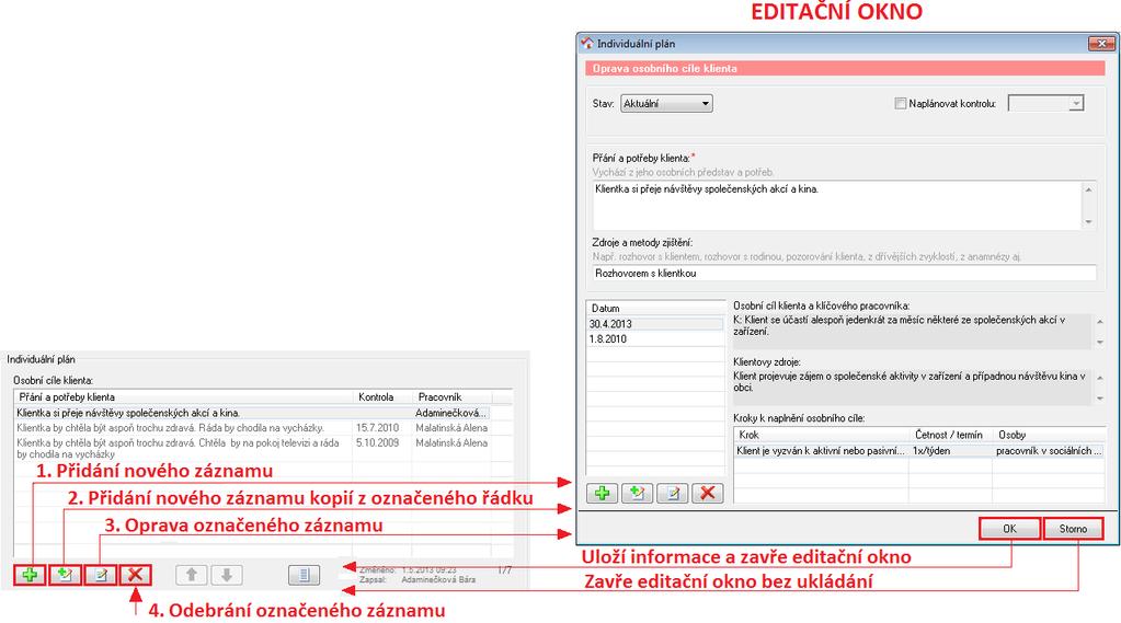 1.2 Práce s editačním oknem Editační okno se zobrazí vždy, když klepnete na tlačítko Přidat, Přidat kopii nebo Opravit.