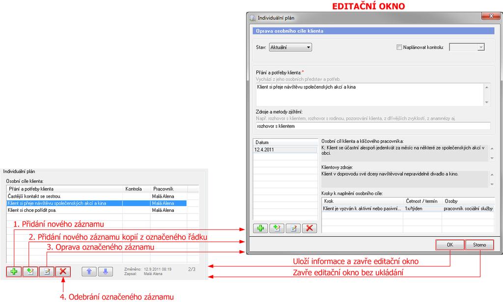1.2 Práce s editačním oknem Editační okno se zobrazí, když klepnete na tlačítko Přidat, Přidat kopii nebo Opravit.