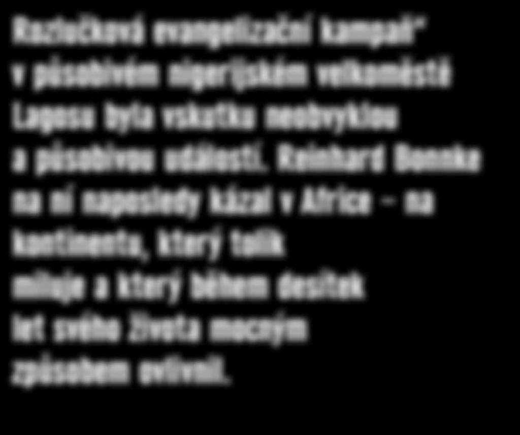 Pro Reinharda, který káže evangelium v Africe již přes padesát let, to byl historický okamžik.