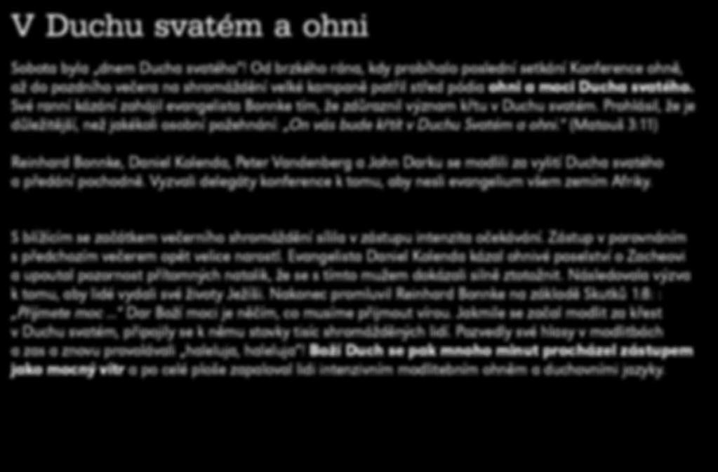 Evangelista Daniel Kolenda kázal ohnivé poselství o Zacheovi a upoutal pozornost přítomných natolik, že se s tímto mužem dokázali silně ztotožnit.