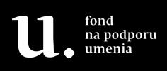 Modrobiely svet 12 862,00 5 000,00 18-521-01210 Liptovské múzeum v Ružomberku Obraz osídlenia Liptova od praveku po dobu dejinnú v novovybudovanej expozícii archeológie v Liptovskom múzeu v