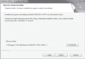 3. V dialogovém panelu Vyberte cílové umístění, je možno změnit umístění CADKONu+ Stavební konstrukce na disku počítače. Stisknutím tlačítka Procházet můžete vybrat nebo zadat libovolný adresář.