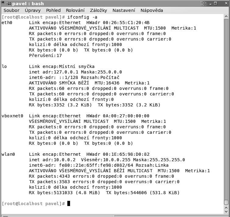 Zjištění konfigurace 115 Obrázek 6.1: Výpis IP konfigurace Na výpisu je vidět název rozhraní eth0, eth1, dále zde vyčtete IP adresu.