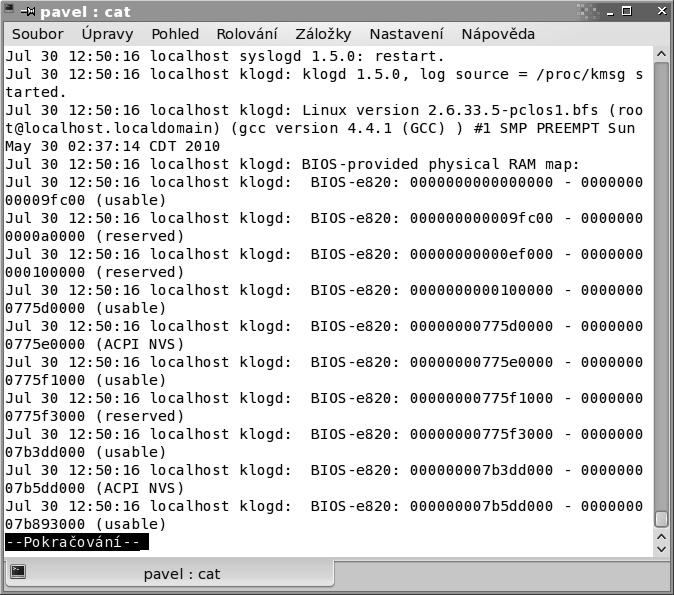 180 Kapitola 8: Když systém zlobí Obrázek 8.2: Výpis souboru /var/log/messages Na obrázku vidíte, že soubor je rozdělen do několika sloupců a vcelku přehledně se v něm dá orientovat.