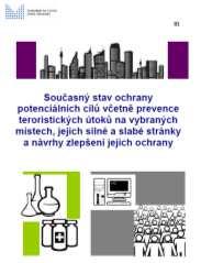 Geneze ochrany měkkých cílů aneb dosavadní aktivity v oblasti ochrany měkkých cílů Dosud řešeno obecně v rámci Strategie ČR pro boj proti terorismu.