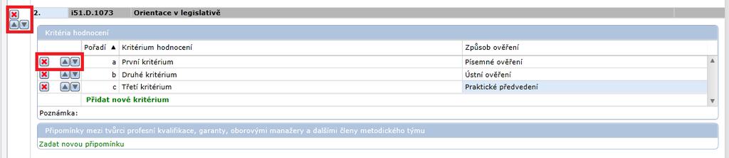 Tlačítky lze jednotlivé kompetence přesouvat nahoru či dolů. Tyto symboly platí i pro práci s kritérii hodnocení. Provedené úpravy se uloží tlačítkem. Obrázek 39 Formulář odborné kompetence A.