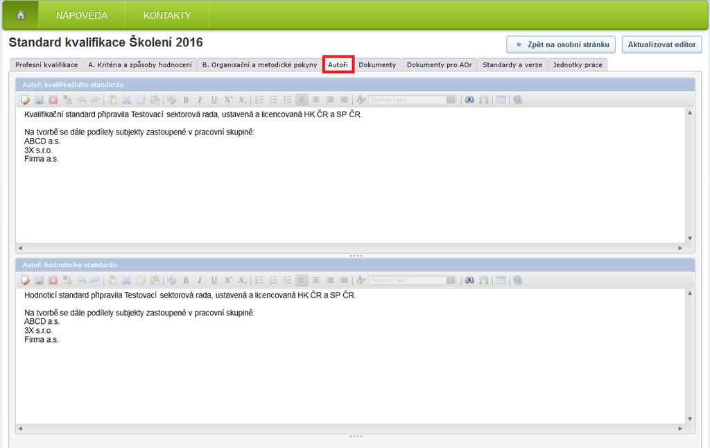 Autoři Na záložce Autoři se zadávají autoři hodnoticího a kvalifikačního standardu vytvořené kvalifikace (obrázek č.