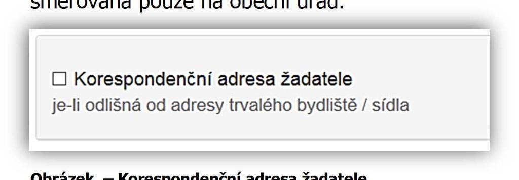 Obrázek Našeptávání adres Korespondenční adresa žadatele Toto okno nevyplňujte (nezaškrtávejte)!