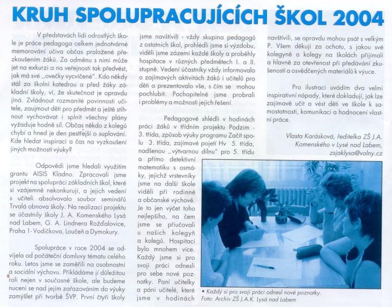 Zmíněný projekt byl realizován i v rámci Kruhu spolupracujících škol 2004, o