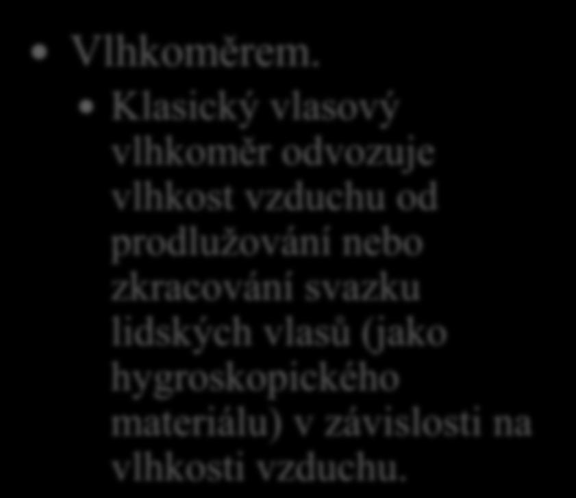 10. Jakým zařízením měříme vlhkost vzduchu v sušárně? Vlhkoměrem.