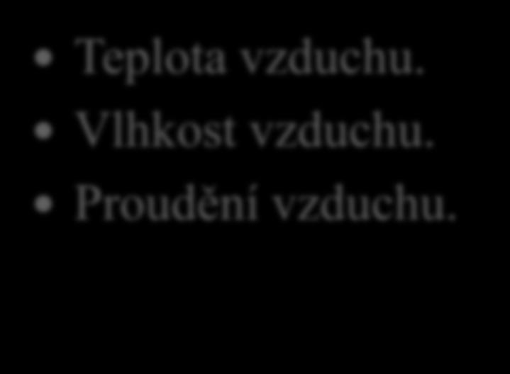 5. Vyjmenuj hlavní vysoušecí podmínky.