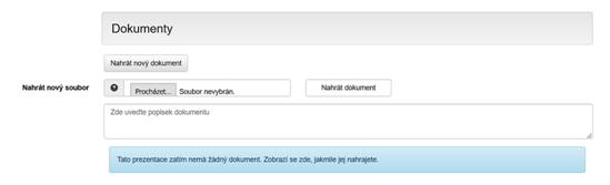 Do prázdného textového pole Zde uveďte popisek dokumentu lze vepsat text popisující obsah dokumentu. Dokument bude k prezentaci nahrán po stisknutí tlačítka Nahrát dokument. Obr. 5.18.