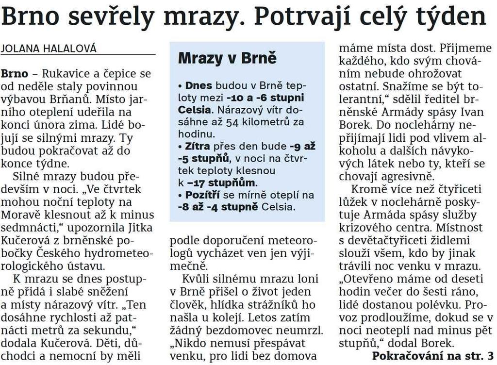 Brněnský deník Brno sevřely mrazy.