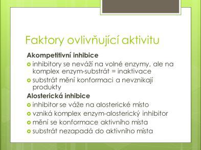 11.2.4 Alosterická inhibice Efektor, v tomto případě alosterický inhibitor, se váže na alosterické místo v molekule enzymu, za vzniku komplexu enzym inhibitor, a