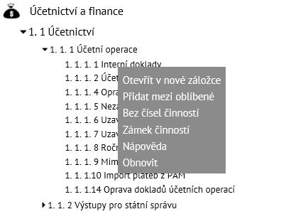 Příklad vyvolané pomocné menu Nad činnostmi lze pravým tlačítkem zobrazit menu s dostupnými akcemi. Liší se podle toho, z jaké záložky je vyvoláno.