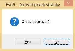 Smazání záznamu V režimu tabulka se záznamy mažou klávesou DELETE. V režimu detail se maže tlačítkem Smazat nebo ALT+Z na klávesnici. V případě, že odpovíme Ne, neprovede se výmaz záznamu.