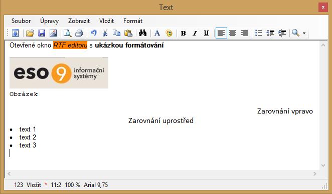 Práce s formátovaným textem V textových položkách je možné text formátovat může mít různou velikost, barvu, typ písma, tloušťku, podtržení, kurzívu a to buď celý text bude mít stejnou úpravu, nebo