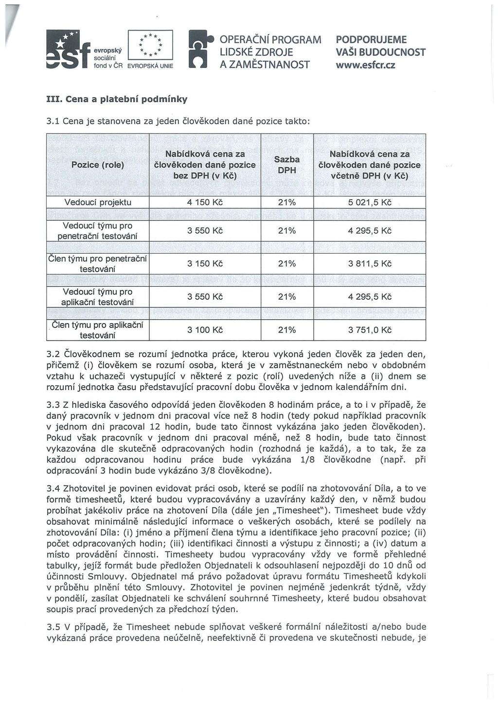 ** ** evrpský sciální * fnd v ČR EVROPSKÁ UNIE III. Cena a platební pdmínky 3.