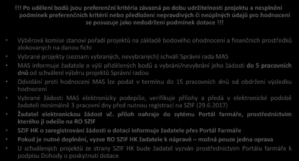 !!! Po udělení bodů jsou preferenční kritéria závazná po dobu udržitelnosti projektu a nesplnění podmínek preferenčních kritérií nebo předložení nepravdivých či neúplných údajů pro hodnocení se