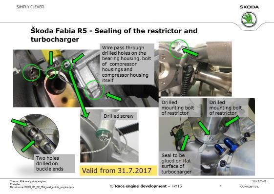 Plombování turbodmychadla dle bulletinu pro Škoda Fabia R5 D) Bezpečnostní výbava vozu a jezdců (bezpečnostní výbavy musí být v souladu s technickými listy FIA) podrobně viz Technická informace
