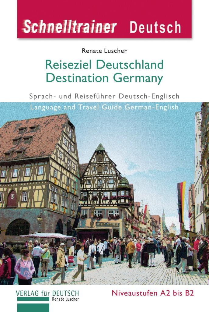 Reiseziel Deutschland Destination Germany A2 - B2 (017415) Dvojjazyčný kapesní průvodce nabízí v prvním díle jazykového průvodce nejdůležitějšími situacemi všedního dne s užitečnými tipy, ve