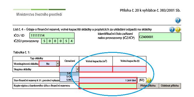 POZOR! Pokud je vybrána víceskupinová skládka, pak je nutné vyplnit minimálně 2 skupiny skládky, jejich Volnou kapacitu (m 3 ), Volnou kapacitu (t), Stav finanční rezervy (Kč) k 31.