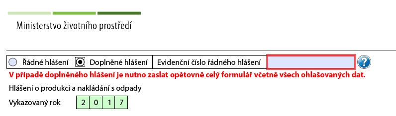 9.2 Doplněné hlášení Při podání doplněného hlášení vyberte typ hlášení Doplněné hlášení a uveďte evidenční číslo