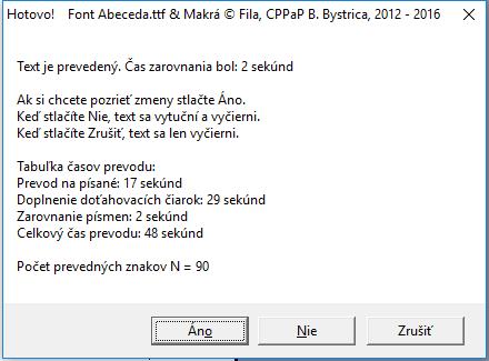 Po skončení prevodu sú zmenené znaky vyznačené červeným písmom a objaví oznam, kde je uvedený aj čas, koľko prevod trval napr.: Stlačíme Áno.