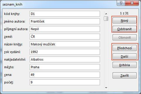 Obrázek 61: Datový formulář automaticky generovaný Excelem A vy už nyní můžete jen využívat tlačítka Předchozí, Další pro listování mezi záznamy databáze nebo případně Odstranit pro smazání
