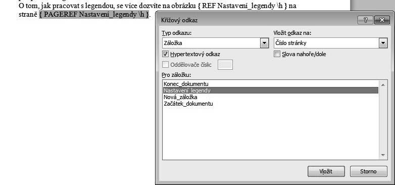 Obrázek 9.15: Křížový odkaz je vložen jako pole 9.5.6 Aktualizace křížových odkazů Křížový odkaz je vložen jako pole.
