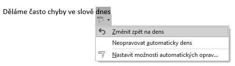 z z Word bude automaticky opravovat definované překlepy (tedy ty, které se při psaní objevují nejčastěji, například místo nástroje píšete nástrohe).