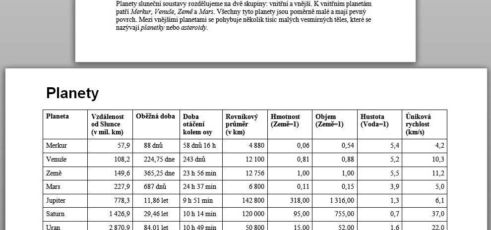 řádků. Často se tato orientace používá v případě, kdy máte v dokumentu tabulku o více sloupcích, které by se na stránku orientovanou na výšku nevešly.